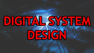 digital system design engineering practical